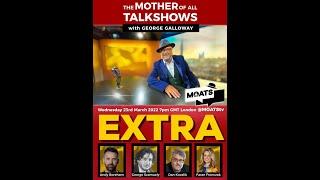 The Mother of All Talkshows EXTRA with George Galloway - Episode 148