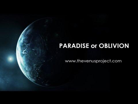 The Venus Project - Paradise or Oblivion
