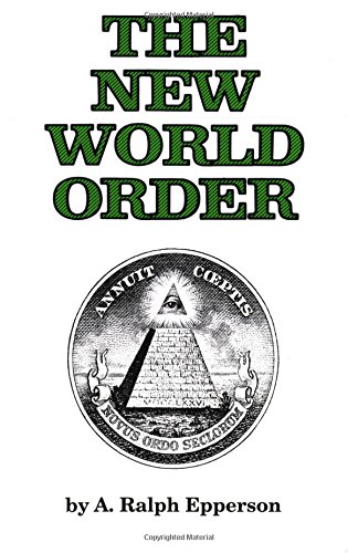 The New World Order - A. Ralph Epperson