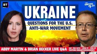 Ukraine: Questions for the US Anti-War Movement w/ Abby Martin & Brian Becker