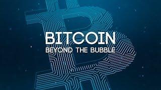 Bitcoin: Beyond The Bubble (2018)