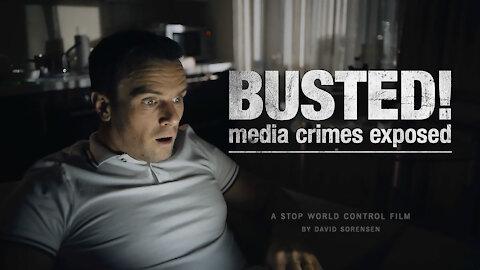 BUSTED! Media Crimes Exposed