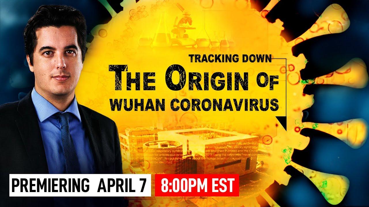 The origin of CCP virus, Tracking Down the Origin of the Wuhan Coronavirus by Joshua Philipp