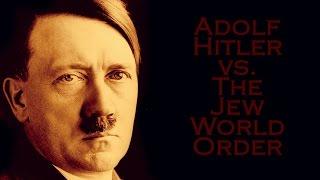Adolf Hitler vs The Jew World Order