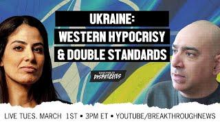 Ukraine War Exposes US Hypocrisy, Double Standards & Racism, w/ Ali Abunimah & Rania Khalek