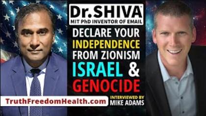 Dr.SHIVA? LIVE ? Declare Your Independence from Zionism w Mike Adams.